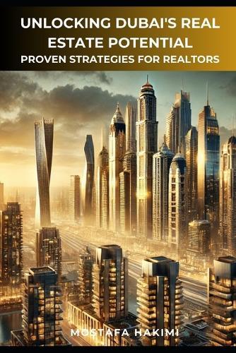 Unlocking Dubai's Real Estate Potential: Proven Strategies for Realtors