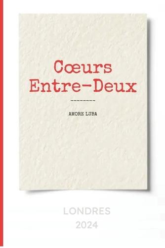 Coeurs Entre-Deux: Un livre d'amour sur les secondes chances