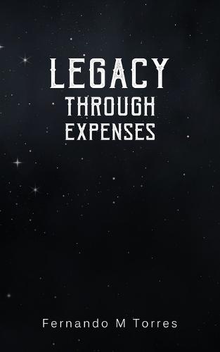 Legacy Through Expenses