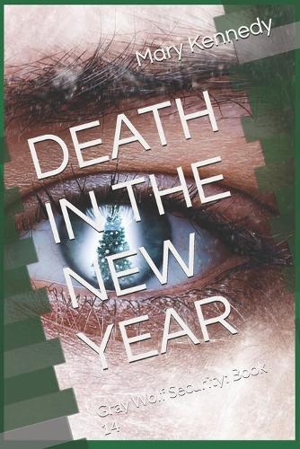 Death in the New Year: Gray Wolf Security: Book 14