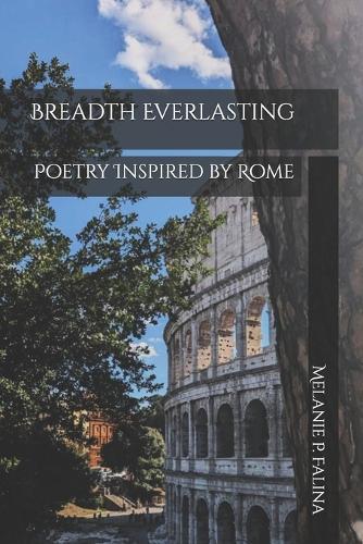 Breadth Everlasting: Poetry Inspired by Rome