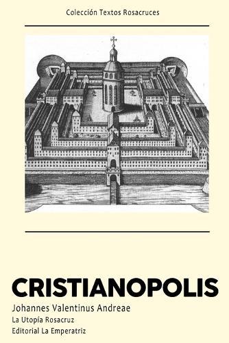Cristianópolis: La utopía rosacruz, cristianismo renacentista: Filosofía, espiritualidad y simbolismo alquímico