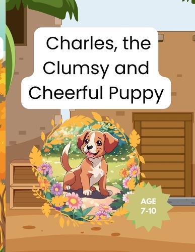Charles, the Clumsy and Cheerful Puppy