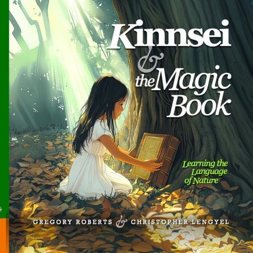 Kinnsei and the Magic Book: Learning the Language of Nature