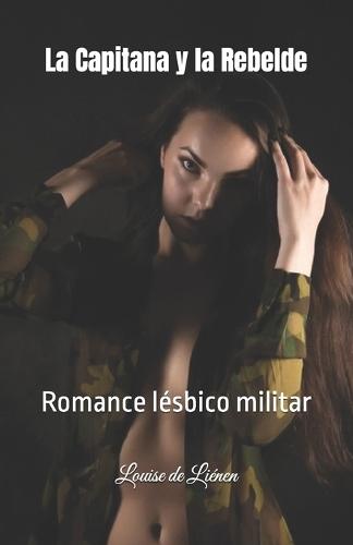 La Capitana y la Rebelde: Romance lésbico militar