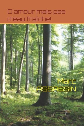 D'amour mais pas d'eau fraîche!