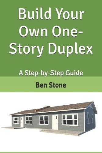 Build Your Own One-Story Duplex: A Step-by-Step Guide