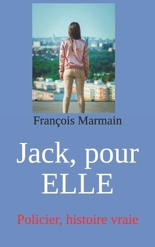 Jack, pour ELLE: Policier, histoire vraie