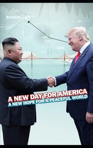 A New Day for America! A New Hope for a Peaceful World!