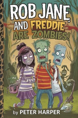 Rob, Jane and Freddie are Zombies