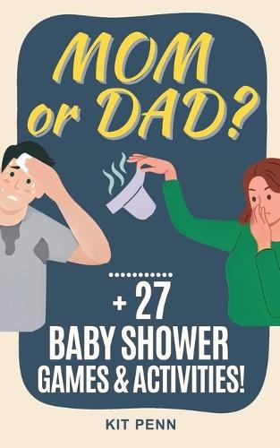 Mom or Dad Game!: Plus 27 Baby Shower Games and Activities