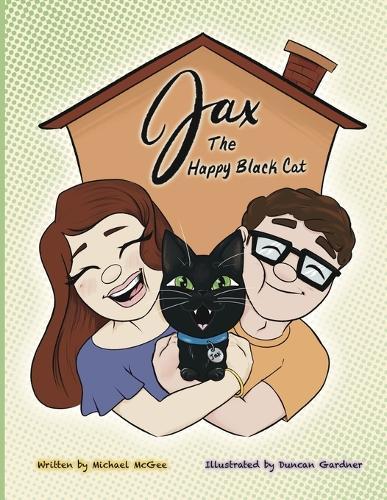 Jax The Happy Black Cat: A Heartwarming Story About Adopting a Shelter Cat