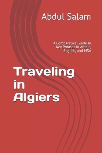 Traveling in Algiers: A Comparative Guide to Key Phrases in Arabic, English, and MSA
