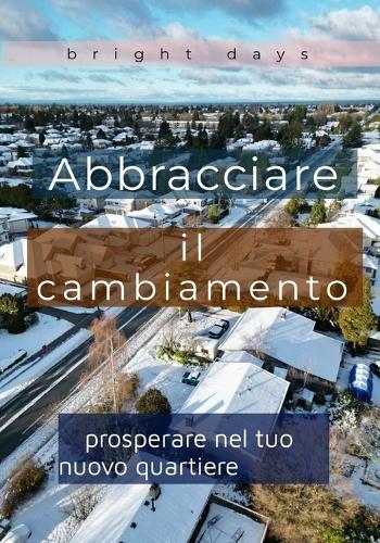 Abbracciare il cambiamento: prosperare nel tuo nuovo quartiere
