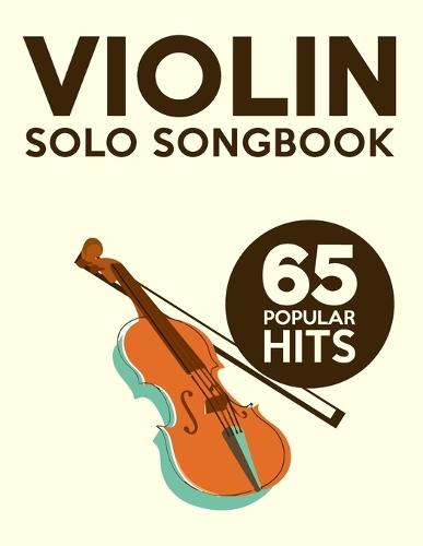 Violin Solo Songbook: 65 Popular Hits