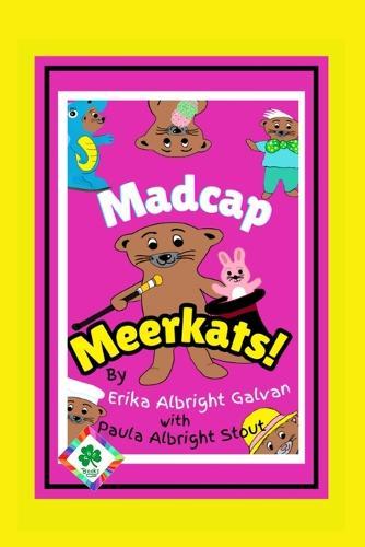 Madcap Meerkats!