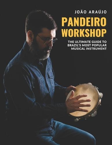 Pandeiro Workshop: the ultimate guide to Brazil's most popular musical instrument