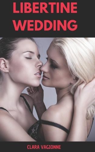 Libertine Wedding: Erotischer Roman MMF Candaulismus, Swingen.