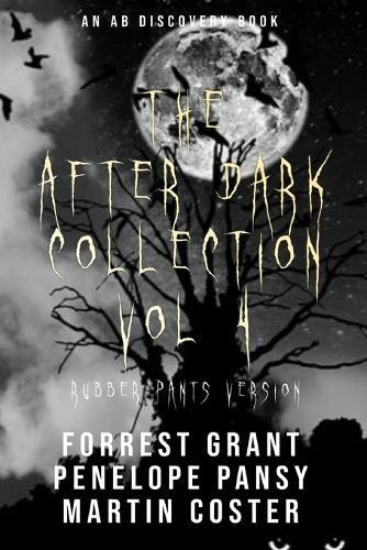 The After Dark Collection Vol 4 (Rubber Pants Version): An ABDL/Diaper/Rubber Pants book
