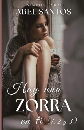 Hay una zorra en ti: (Completo con partes 1, 2 y 3)