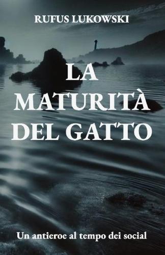 La maturità del Gatto: Un antieroe al tempo dei social