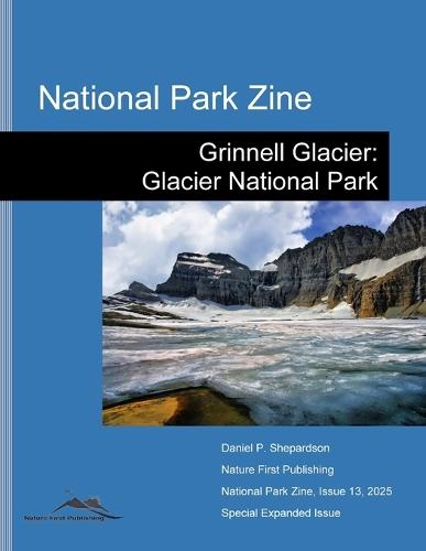 National Park Zine: Grinnell Glacier: Glacier National Park