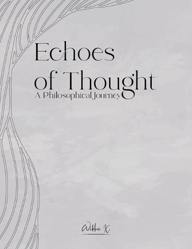 Echoes of Thought: A Philosophical Journey