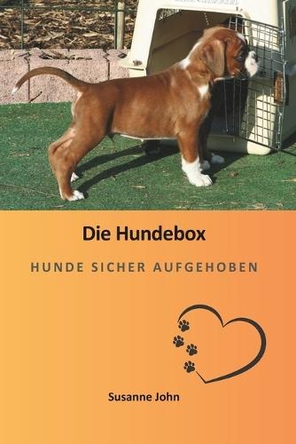 Die Hundebox: Hunde sicher aufgehoben