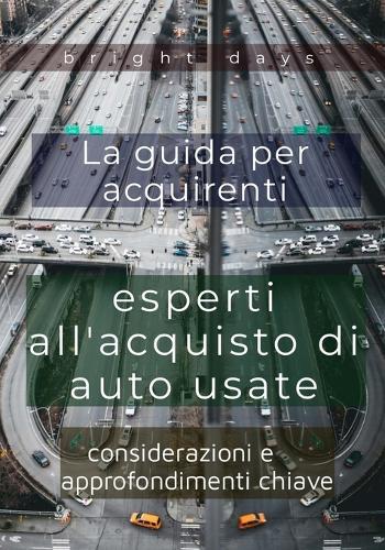 La guida per acquirenti esperti all'acquisto di auto usate: considerazioni e approfondimenti chiave