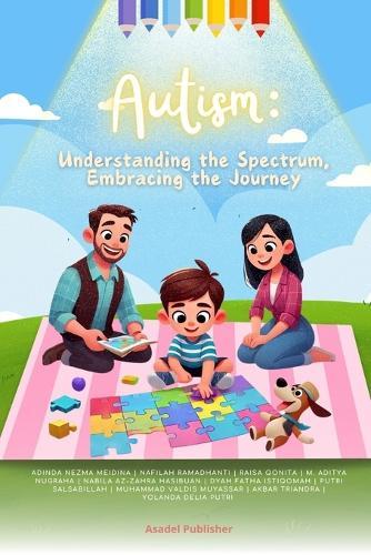 Autism: Understanding the Spectrum, Embracing the Journey