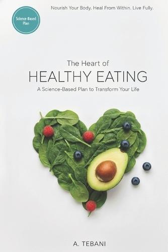 The Heart of Healthy Eating: Infusing Nutritious Choices into Daily Life