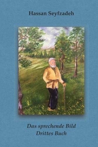 Das sprechende Bild, drittes Buch: Ein Märchen, wie von Schahrzad in Tausendundeiner Nacht