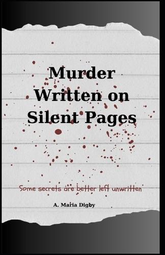 Murder Written on Silent Pages: Some Secrets Are Better Left Unwritten