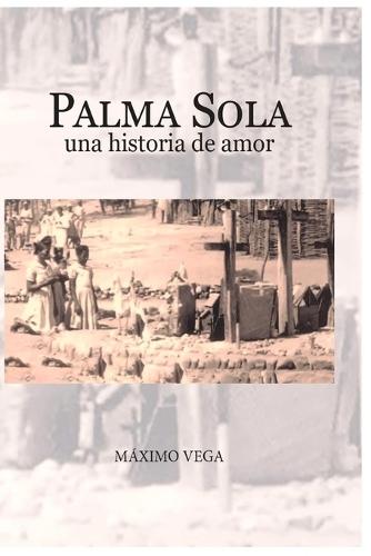 Palma Sola: una historia de amor