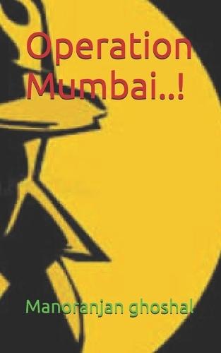 Operation Mumbai..!