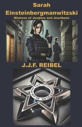 Sarah Einsteinbergmanwitzski: Mistress of Jewjitsu and Jewrikens