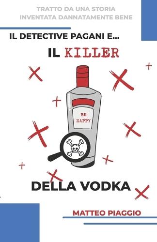 Il Detective Pagani e... Il Killer della Vodka
