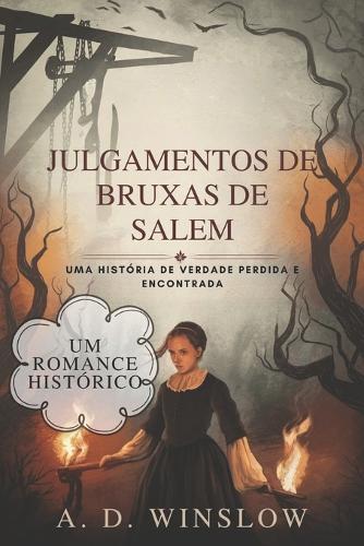 Julgamentos de Bruxas de Salem: Uma História de verdade perdida e encontrada