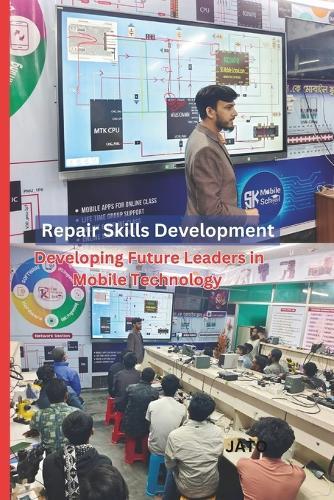 Repair Skills Development: Developing Future Leaders in Mobile Technology
