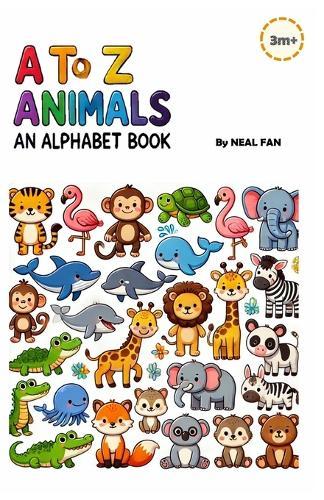 A to Z Animals: An Alphabet book