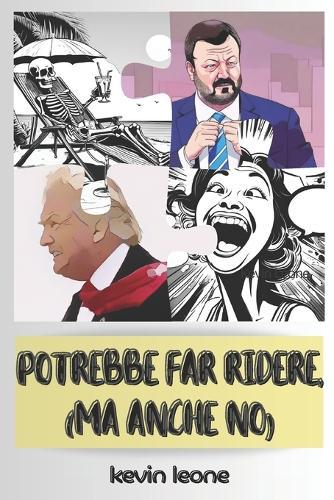 Potrebbe far Ridere, (Ma anche No): Risate a Non Finire: Freddure, Barzellette e Giochi di Parole e perchè no, anche un po' di Politica... Attenzione! Si consiglia la lettura solo a Famiglie Veramente Folli!