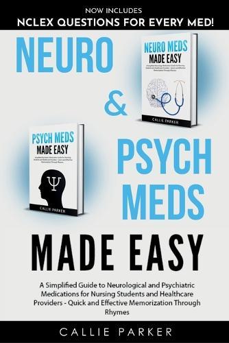 Neuro & Psych Meds Made Easy: A Simplified Guide to Neurological and Psychiatric Medications for Nursing Students and Healthcare Providers - Quick and Effective Memorization Through Rhymes