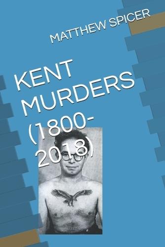 Kent Murders (1800-2018)