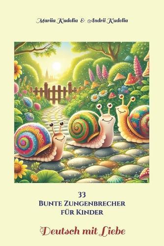 Bunte Zungenbrecher für Kinder: Deutsch mit Liebe