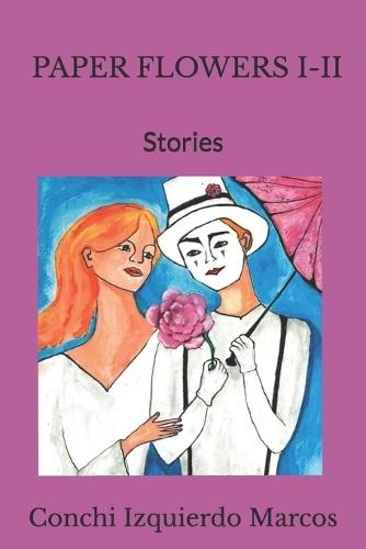 Paper Flowers I-II: Stories