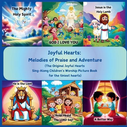 Joyful Hearts: : Melodies of Praise and Adventure
