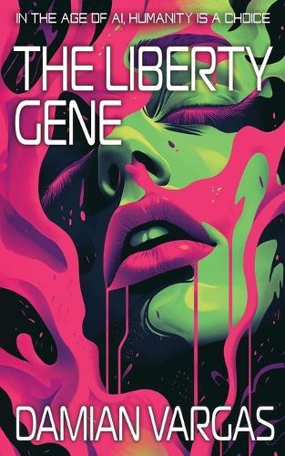 The Liberty Gene: In the age of AI, humanity is a choice.