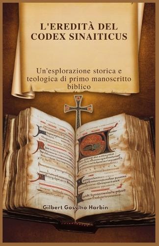 L'Eredità del Codex Sinaiticus: Un'esplorazione storica e teologica di primo manoscritto biblico