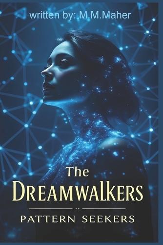 Pattern Seekers: (The Dreamwalkers, #2)