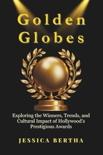 Golden Globes 2025: Exploring the Winners, Trends, and Cultural Impact of Hollywood's Prestigious Awards